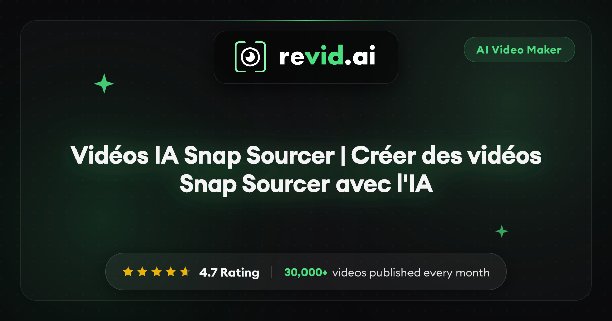 Vidéos IA Snap Sourcer | Créer des vidéos Snap Sourcer avec l'IA