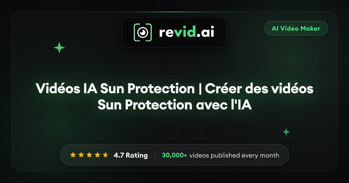 Vidéos IA Sun Protection | Créer des vidéos Sun Protection avec l'IA