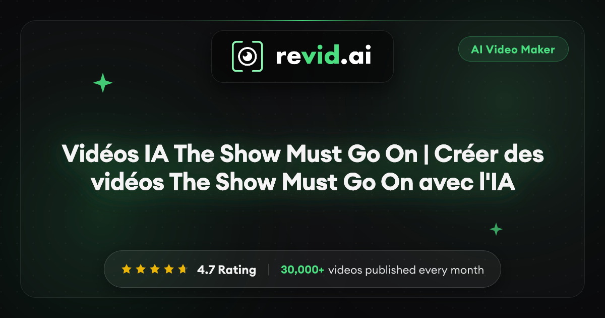 Vidéos IA The Show Must Go On | Créer des vidéos The Show Must Go On ...