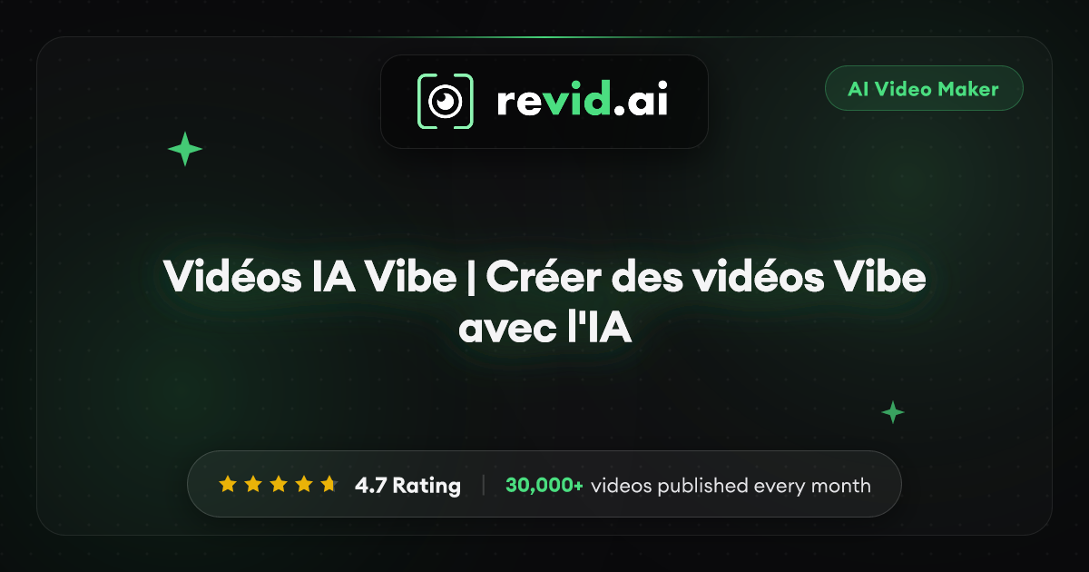 Vidéos IA Vibe | Créer des vidéos Vibe avec l'IA