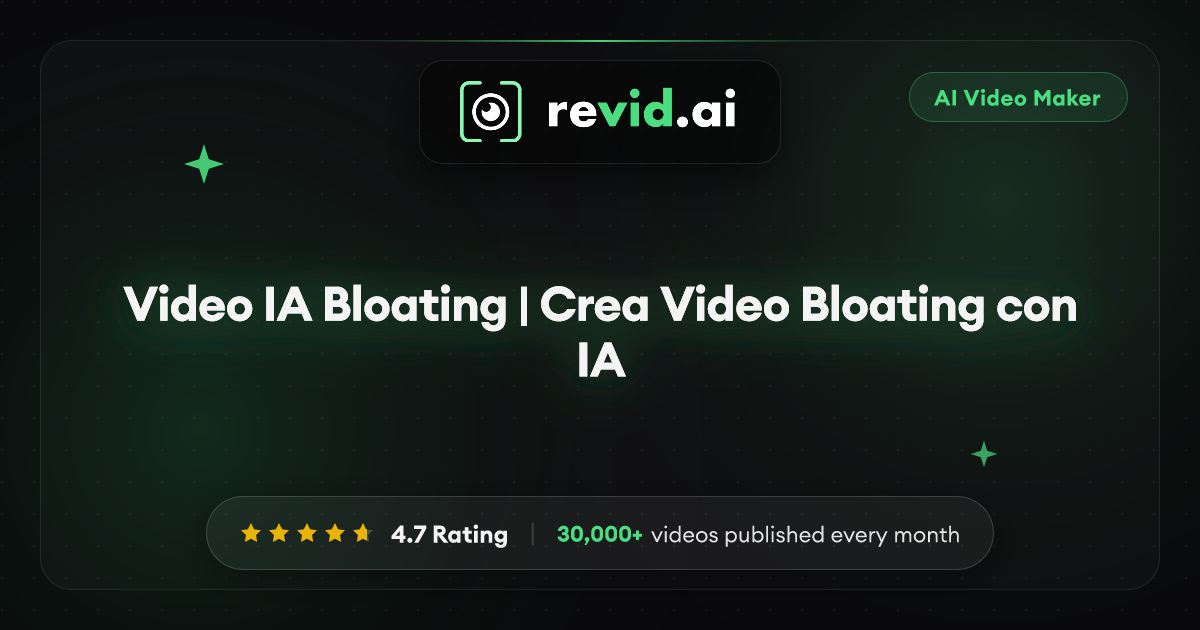 Video IA Bloating | Crea Video Bloating con IA