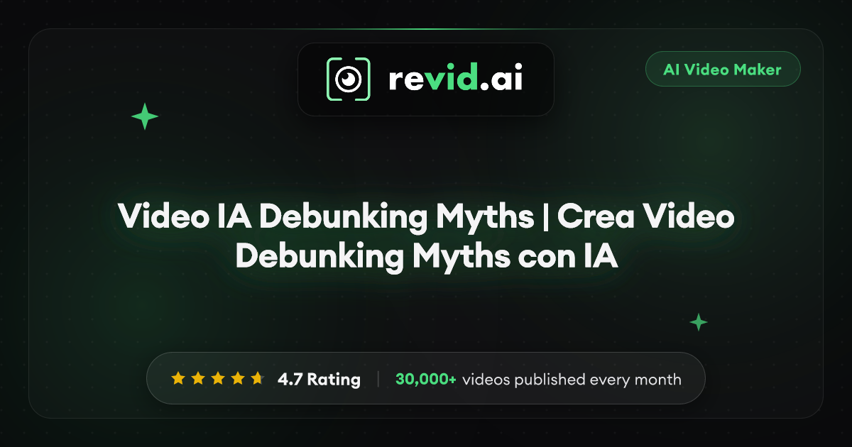 Video IA Debunking Myths | Crea Video Debunking Myths con IA