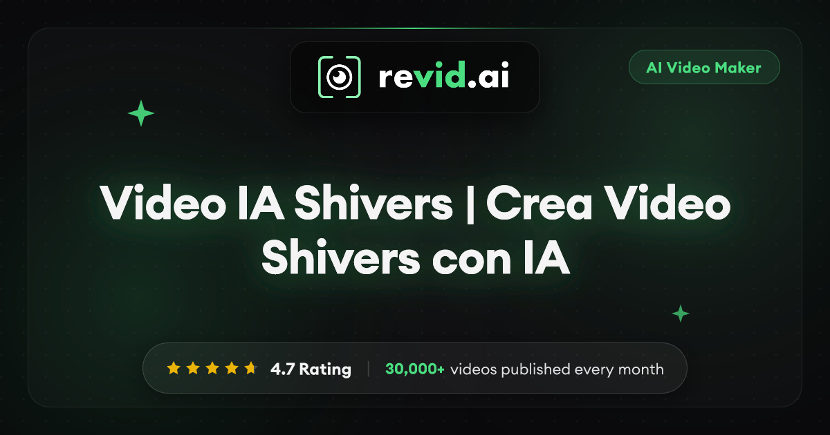 Video IA Shivers | Crea Video Shivers con IA