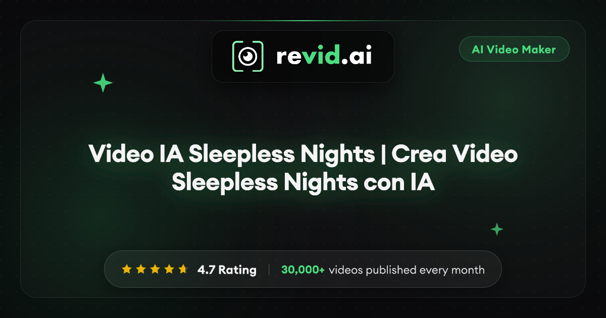 Video IA Sleepless Nights | Crea Video Sleepless Nights con IA