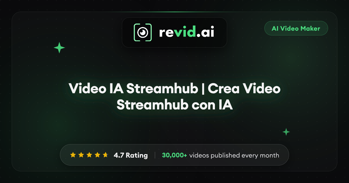 Video IA Streamhub | Crea Video Streamhub con IA