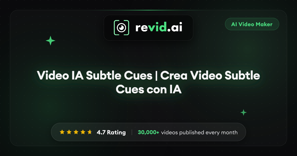 Video IA Subtle Cues | Crea Video Subtle Cues con IA