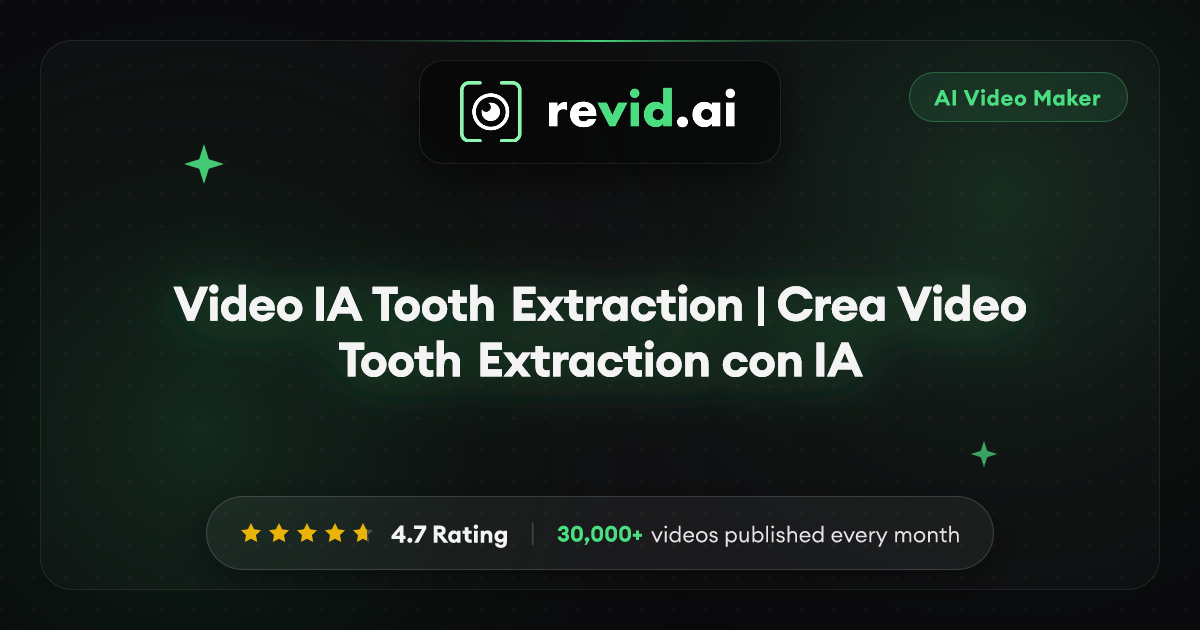 Video IA Tooth Extraction | Crea Video Tooth Extraction con IA