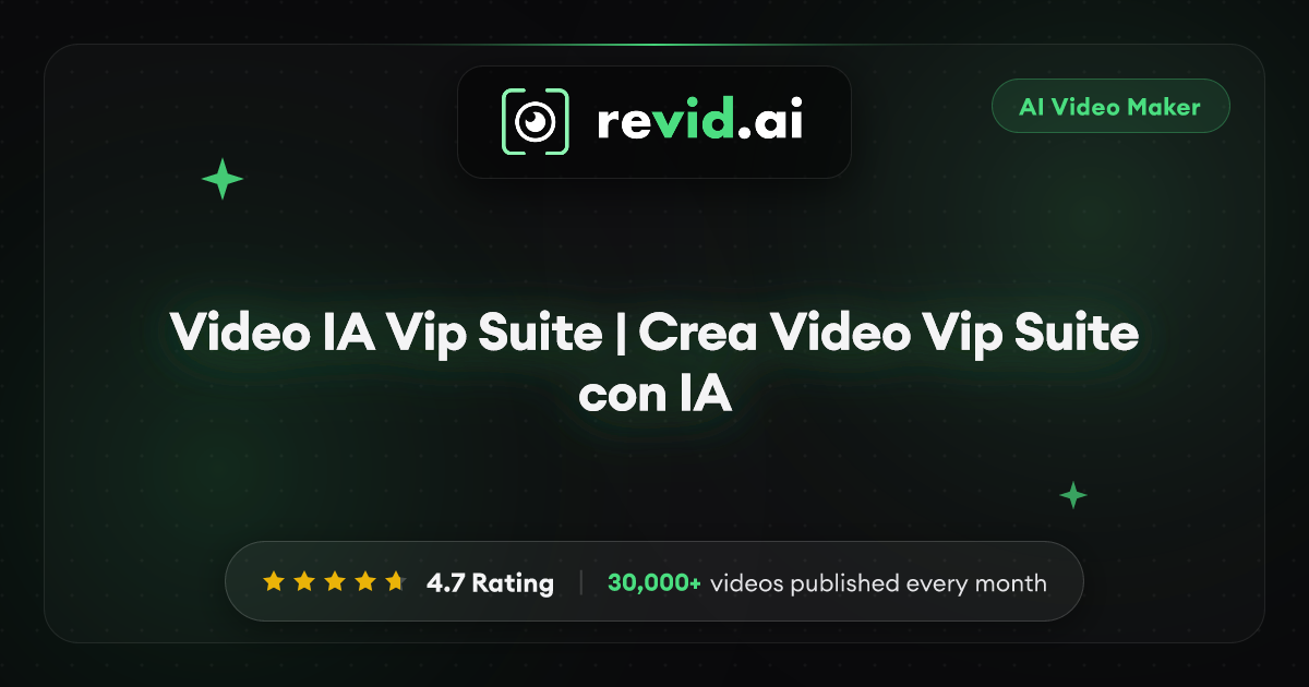 Video IA Vip Suite | Crea Video Vip Suite con IA