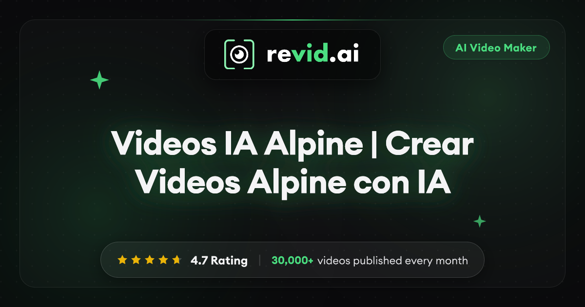 Videos IA Alpine | Crear Videos Alpine con IA