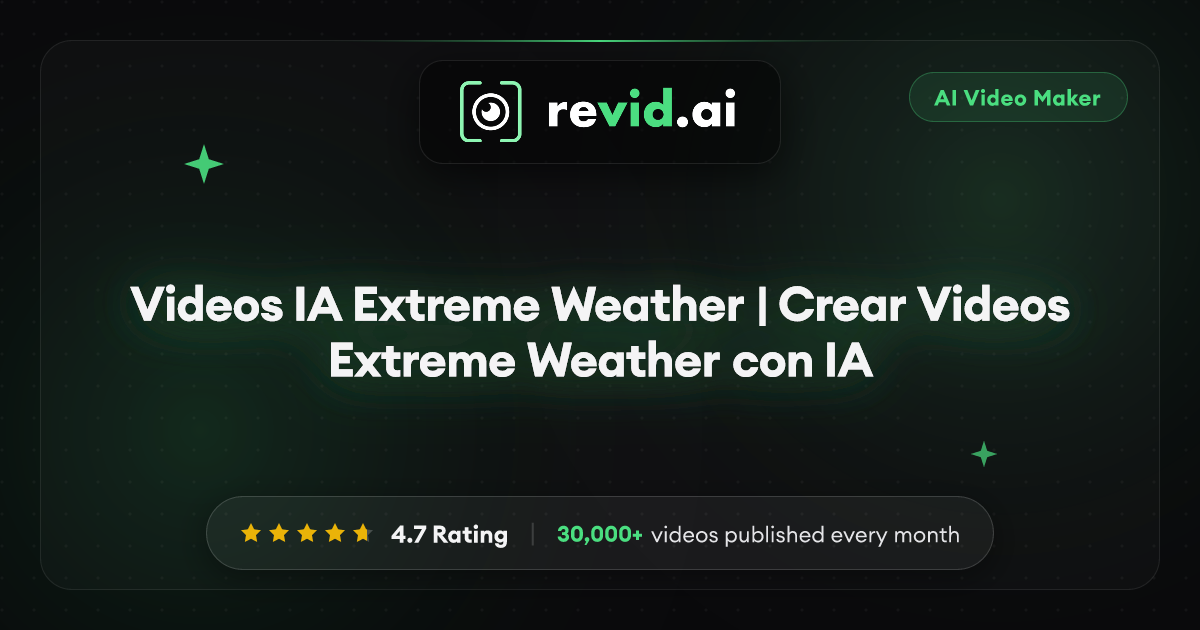 Videos IA Extreme Weather | Crear Videos Extreme Weather con IA