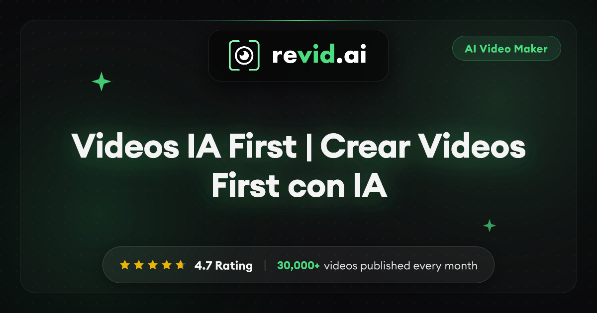 Videos IA First | Crear Videos First con IA