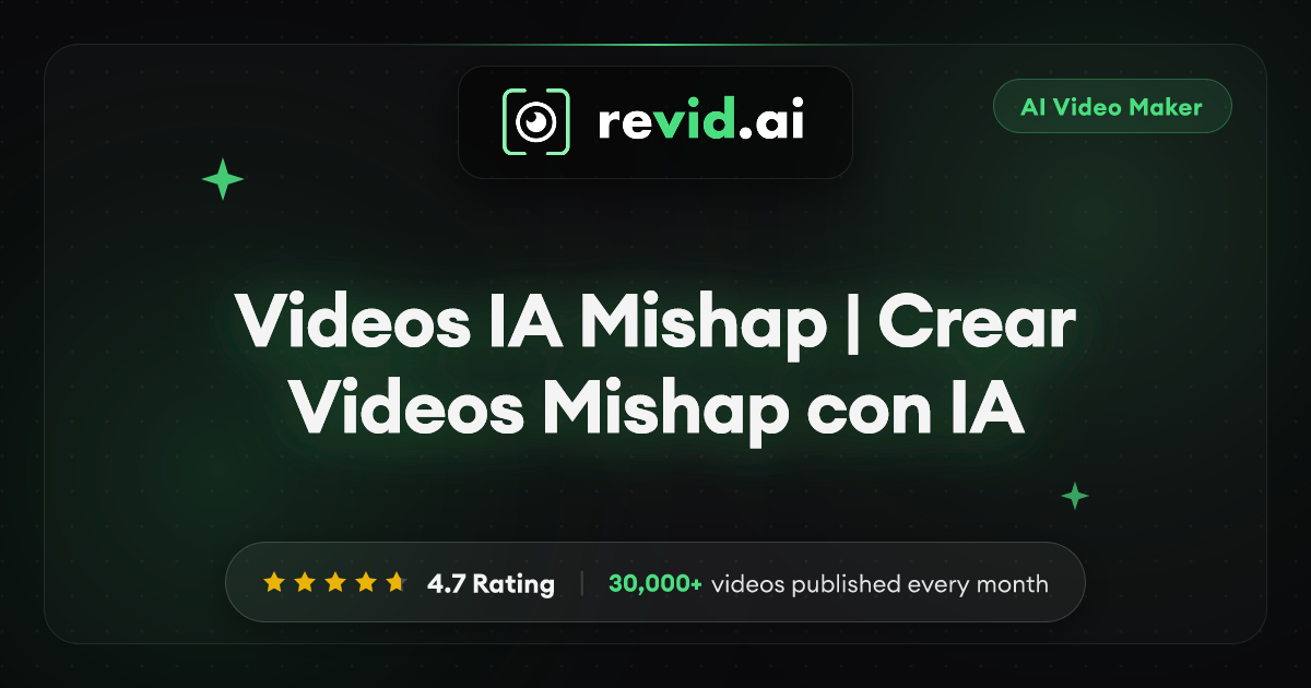 Videos IA Mishap | Crear Videos Mishap con IA