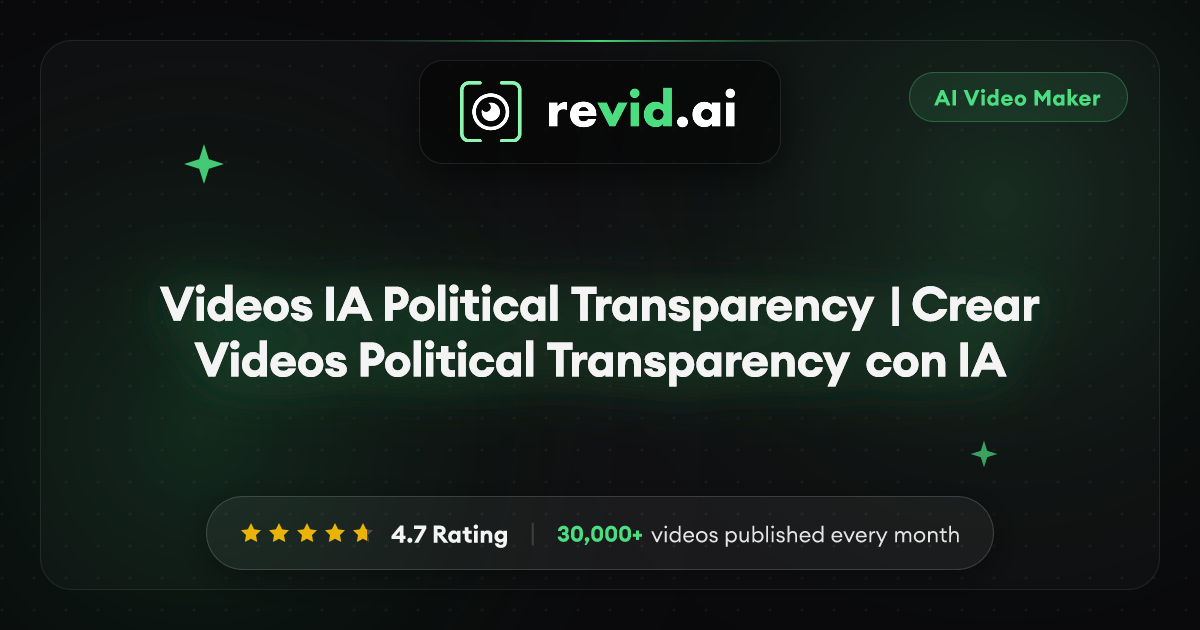 Videos IA Political Transparency | Crear Videos Political Transparency ...