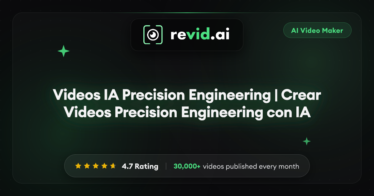 Videos IA Precision Engineering | Crear Videos Precision Engineering con IA