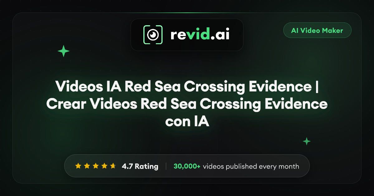 Videos IA Red Sea Crossing Evidence | Crear Videos Red Sea Crossing ...