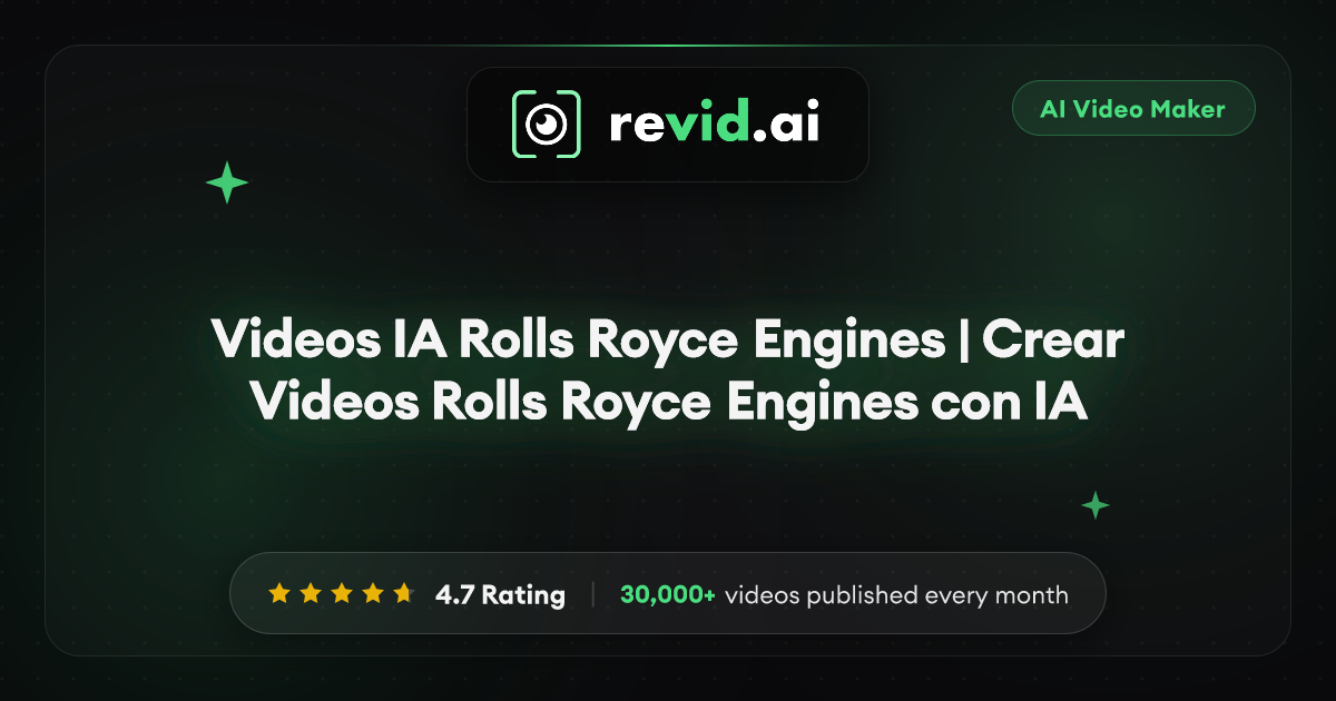 Videos IA Rolls Royce Engines | Crear Videos Rolls Royce Engines con IA