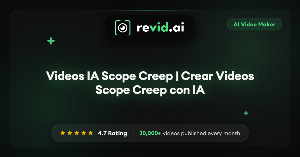 Videos IA Scope Creep | Crear Videos Scope Creep con IA