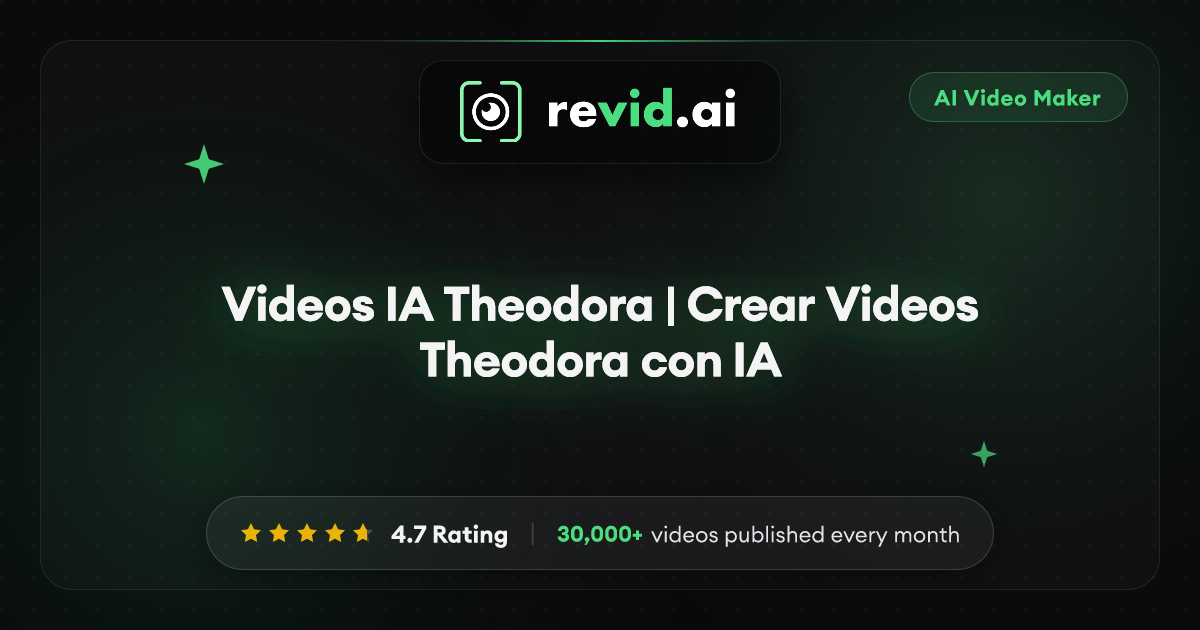 Videos IA Theodora | Crear Videos Theodora con IA