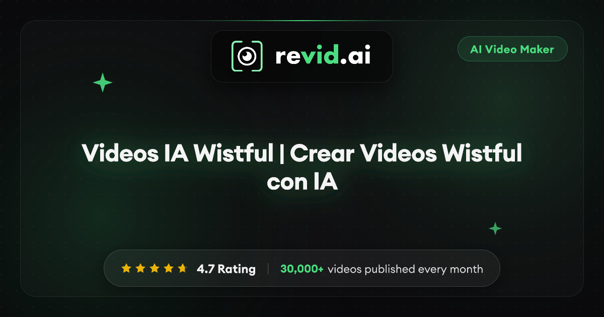 Videos IA Wistful | Crear Videos Wistful con IA