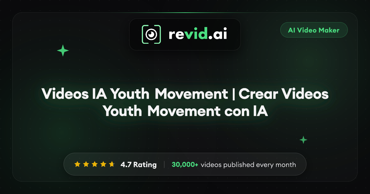 Videos IA Youth Movement | Crear Videos Youth Movement con IA
