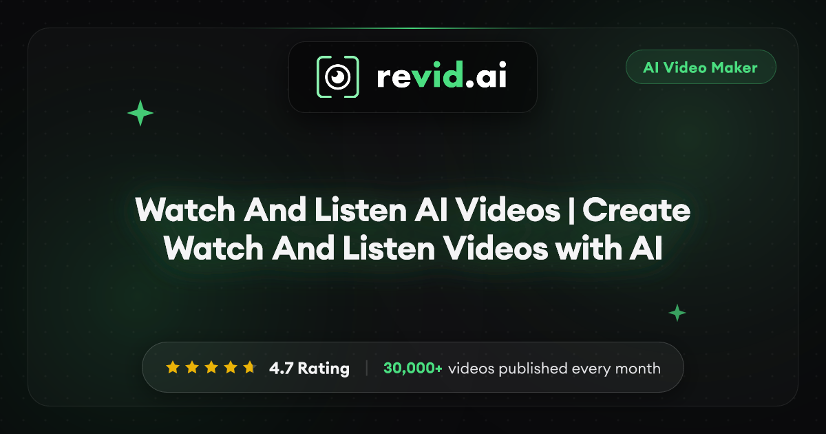 Watch And Listen AI Videos | Create Watch And Listen Videos with AI