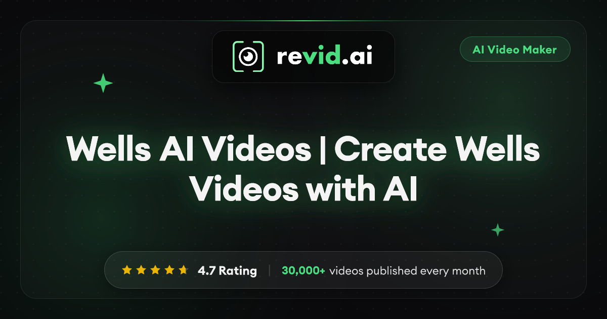 Wells AI Videos | Create Wells Videos with AI