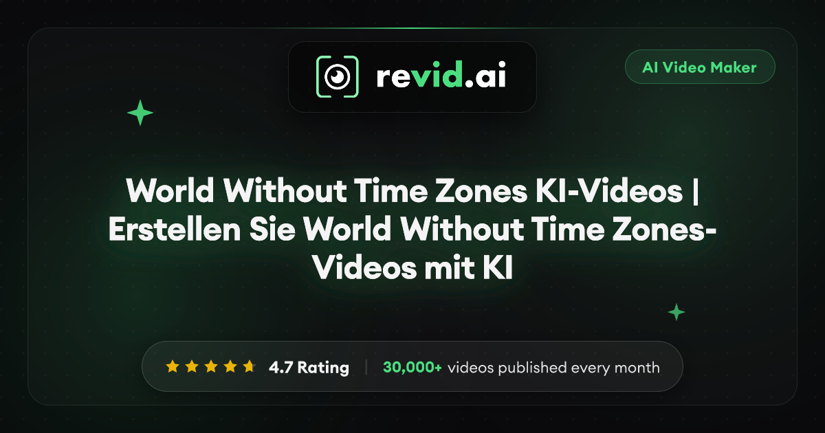World Without Time Zones KI-Videos | Erstellen Sie World Without Time ...